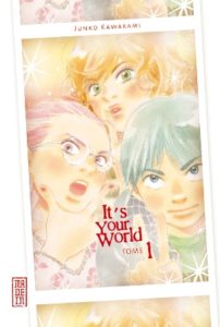 Couverture du tome 1 de It's Your World